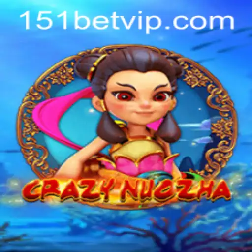 Descubra o Mundo Fascinante de CrazyNuoZha com 151bet